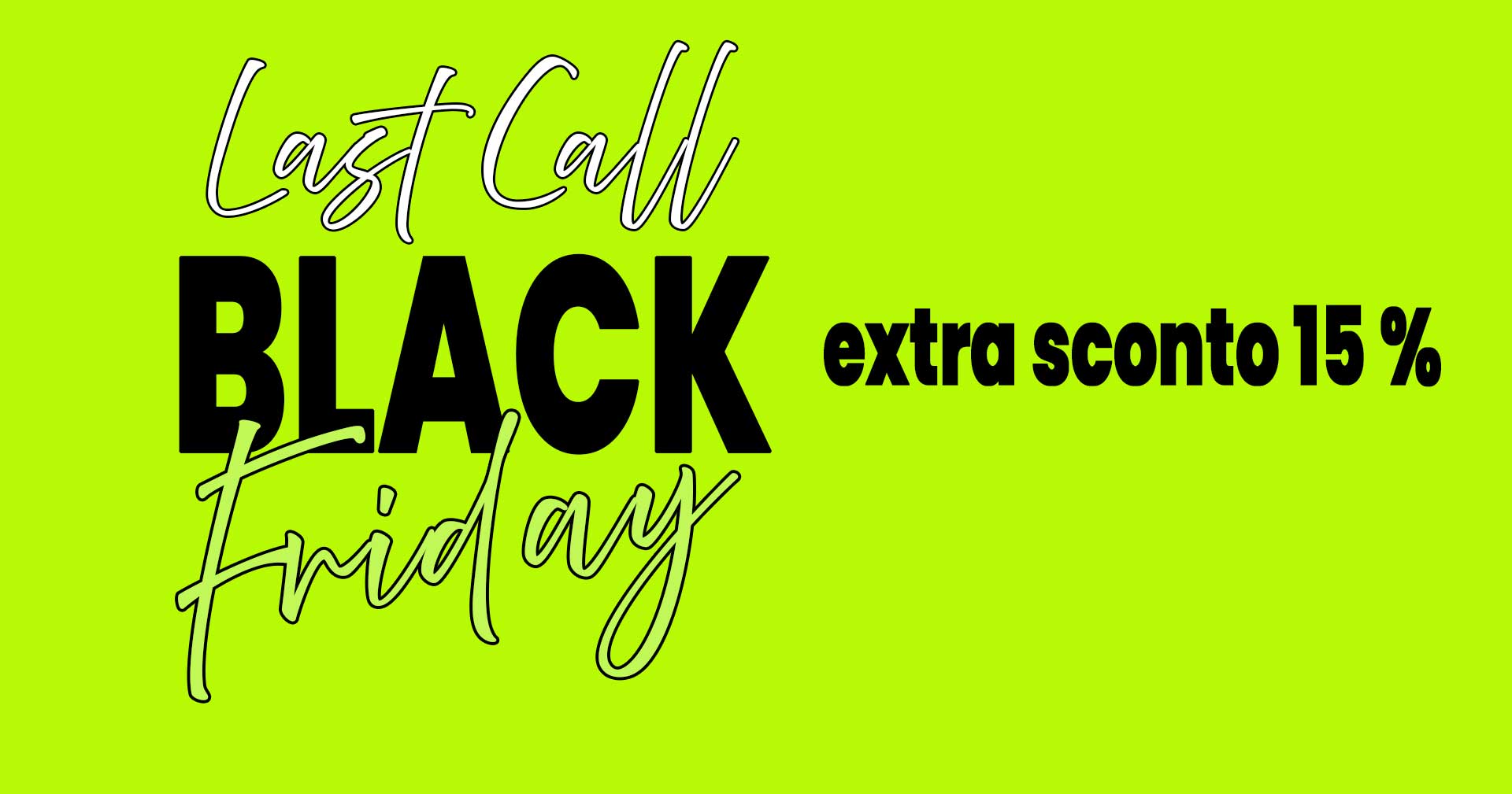 Sconto EXTRA 15% Black Friday